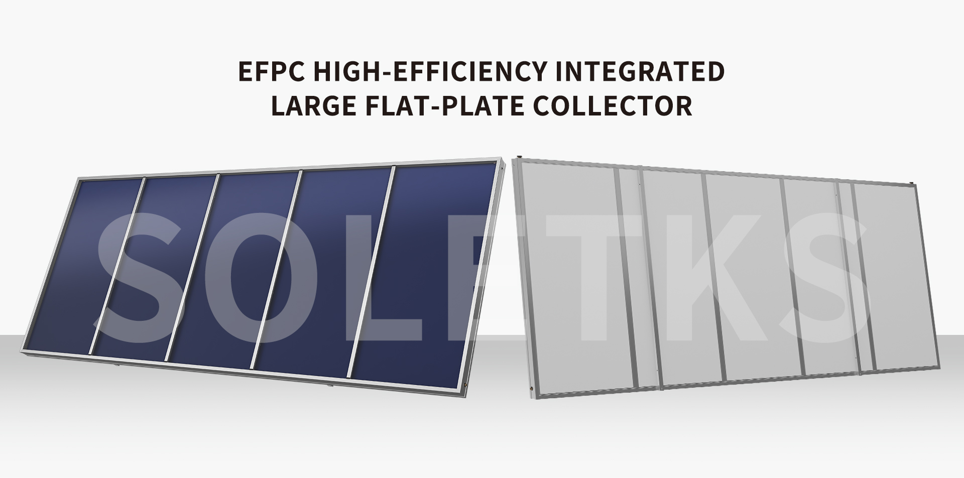 High Efficiency Integrated Large Flat Plate Collector